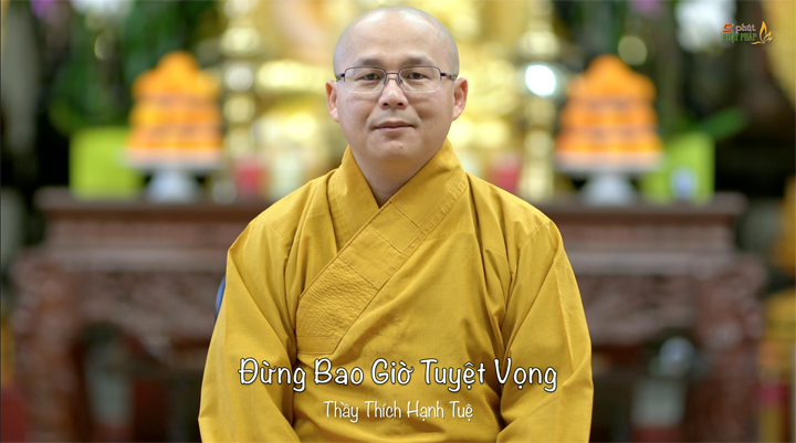 Thich Hanh Tue 660 Dung Bao Gio Tuyet Vong