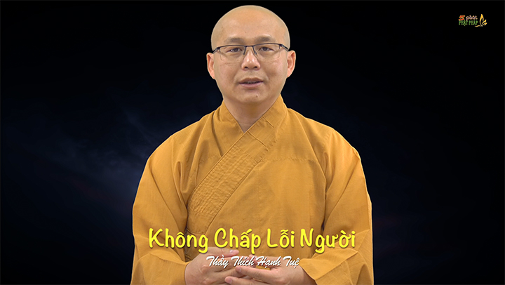 Thich Hanh Tue 515 Khong Chap Loi Nguoi