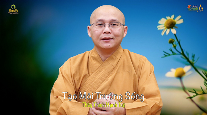 Thich Hanh Tue 396 Tao Moi Truong Song