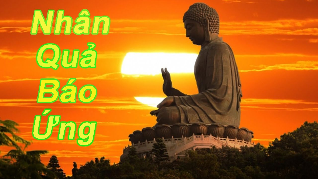 Luật Nhân Quả Hay Nghiệp Quả Báo Ứng - Nghiên Cứu Phật Học ...